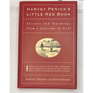 Harvey Penick's Little Red Book : Lessons and Teachings from a Lifetime in Golf